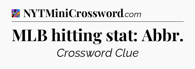 MLB hitting stat: Abbr Crossword Clue