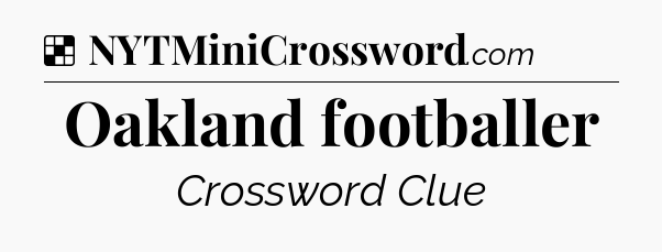 Solution: Oakland footballer - NYT Crossword