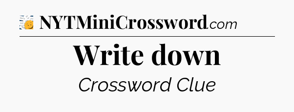 Write down - 7 Little Words