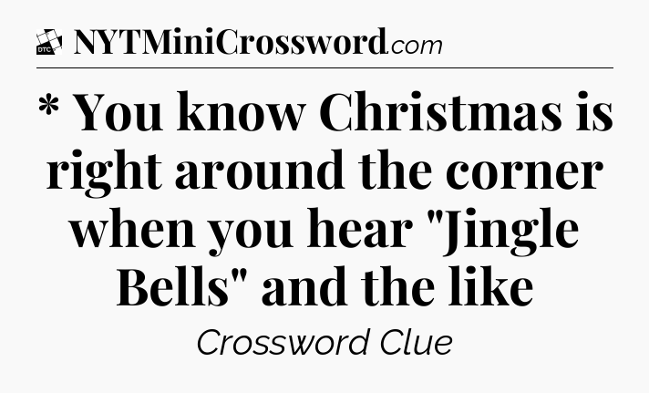* You know Christmas is right around the corner when you hear 