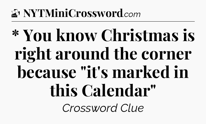 * You know Christmas is right around the corner because 