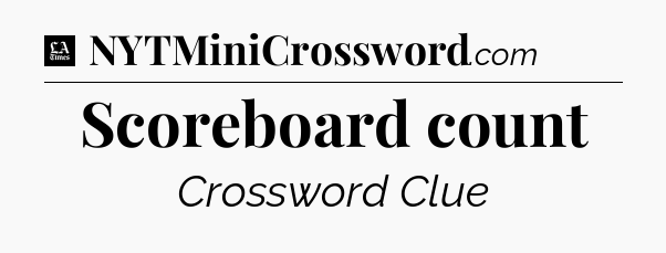Scoreboard count - LA Times Crossword
