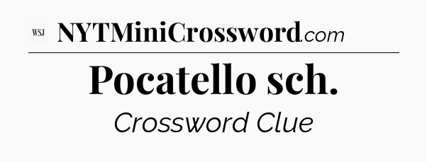 Pocatello sch - WSJ Crossword
