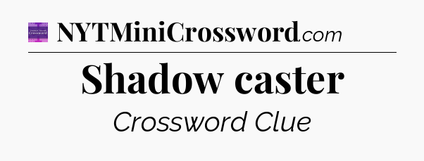 Shadow caster - Thomas Joseph Crossword