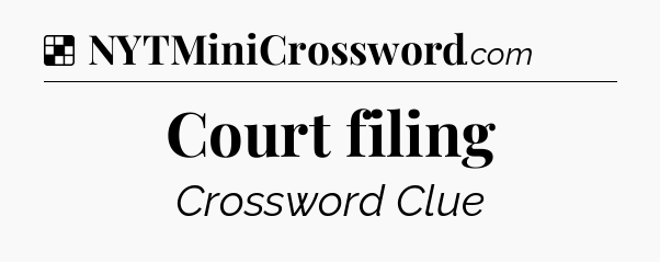 Solution: Court filing - NYT Crossword