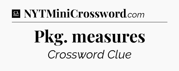 Pkg. measures - LA Times Crossword