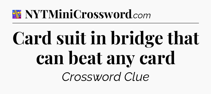 Card suit in bridge that can beat any card Codycross