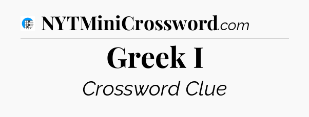 Greek I Crossword Clue