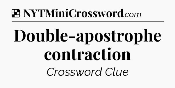 Solution: Double-apostrophe contraction - NYT Crossword