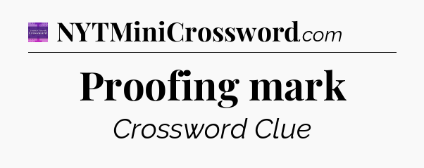 Proofing mark - Thomas Joseph Crossword