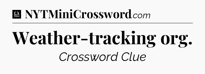 Weather-tracking org - LA Times Crossword