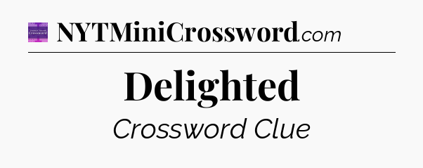 Delighted - Thomas Joseph Crossword
