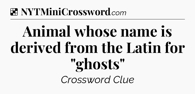 Solution: Animal whose name is derived from the Latin for 