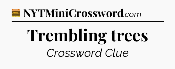 Trembling trees - Eugene Sheffer Crossword