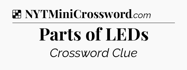 Solution: Parts of LEDs - NYT Crossword