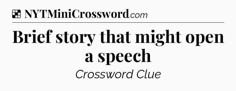 Solution: Brief story that might open a speech - NYT Crossword