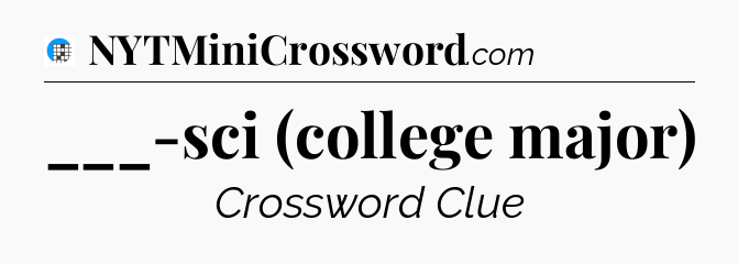 ___-sci (college major) Crossword Clue