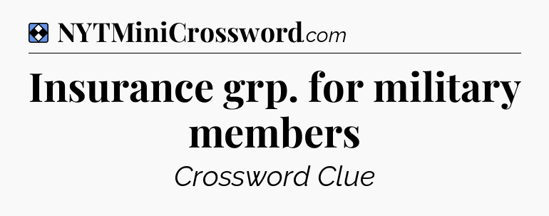 Solution: Insurance grp. for military members - NYT Mini Crossword
