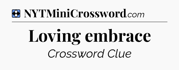 Solution: Loving embrace - NYT Mini Crossword