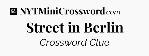 Street in Berlin - LA Times Crossword