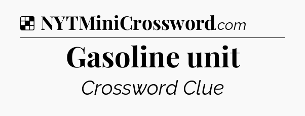Solution: Gasoline unit - NYT Crossword
