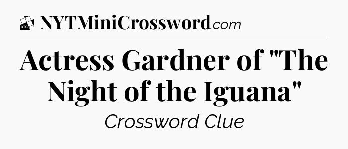 Actress Gardner of 