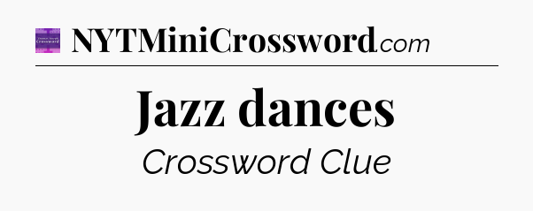 Jazz dances - Thomas Joseph Crossword