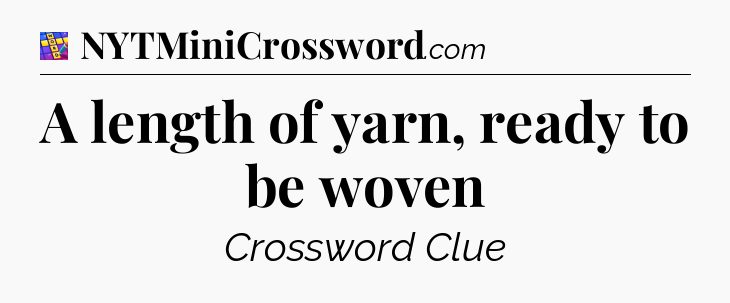 A length of yarn, ready to be woven Codycross