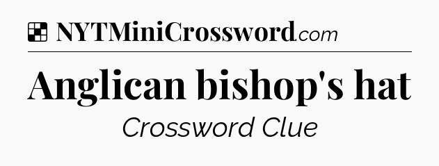 Solution: Anglican bishop's hat - NYT Crossword