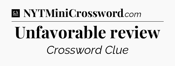Unfavorable review - LA Times Crossword