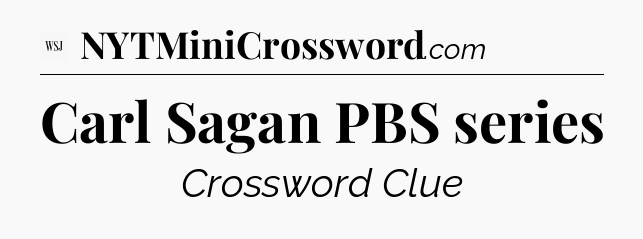 Carl Sagan PBS series - WSJ Crossword