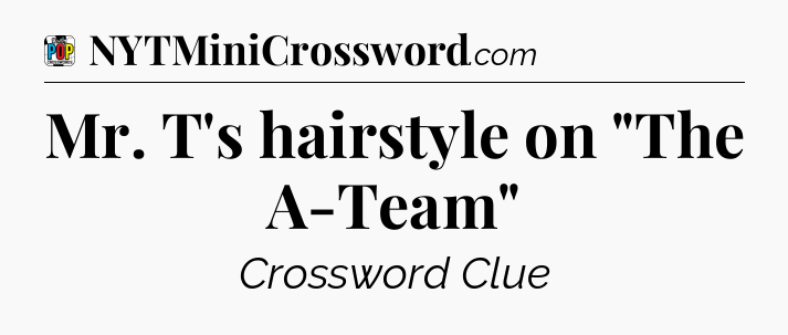 Mr. T's hairstyle on 