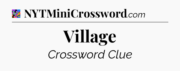 Village Crossword Clue