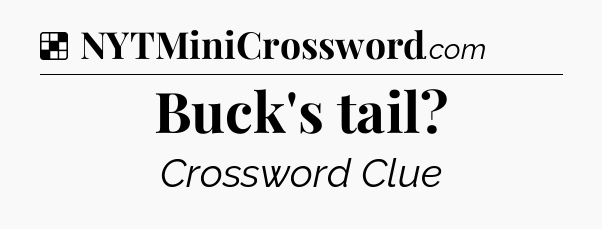 Solution: Buck's tail - NYT Crossword