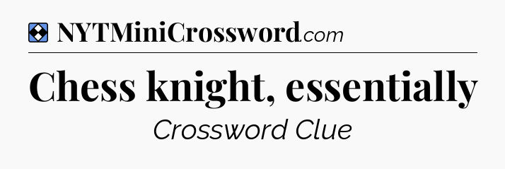 Solution: Chess knight, essentially - NYT Mini Crossword