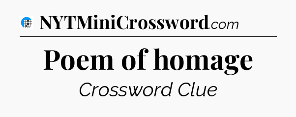 Poem of homage Crossword Clue