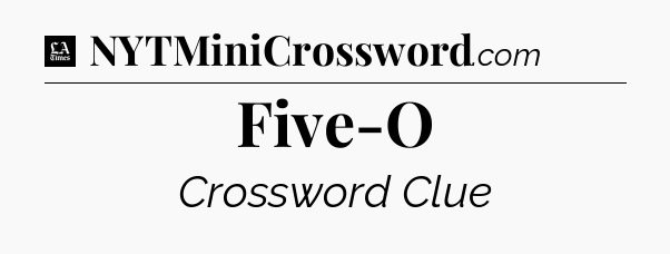 Five-O - LA Times Crossword