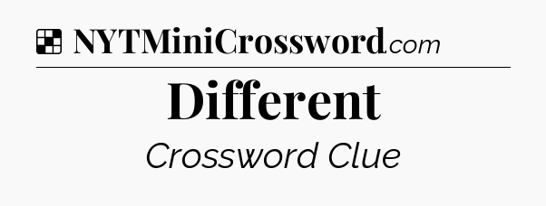 Solution: Different - NYT Crossword