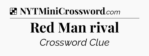 Solution: Red Man rival - NYT Crossword