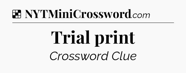 Solution: Trial print - NYT Crossword