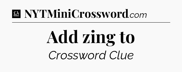 Add zing to - LA Times Crossword