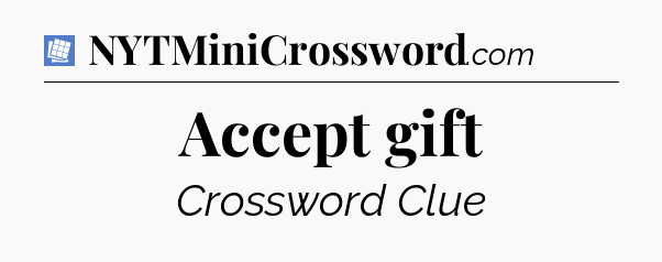 Accept gift Puzzle Page Crossword Clue