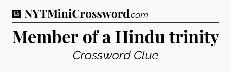 Member of a Hindu trinity - LA Times Crossword
