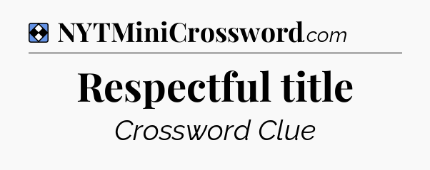 Solution: Respectful title - NYT Mini Crossword