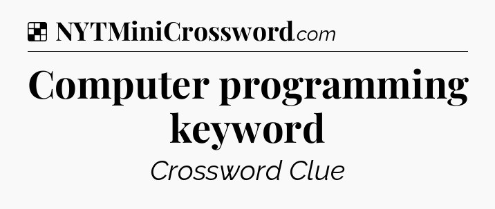 Solution: Computer programming keyword - NYT Crossword