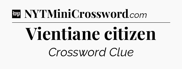 Vientiane citizen Crossword Clue
