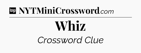 Whiz Crossword Clue