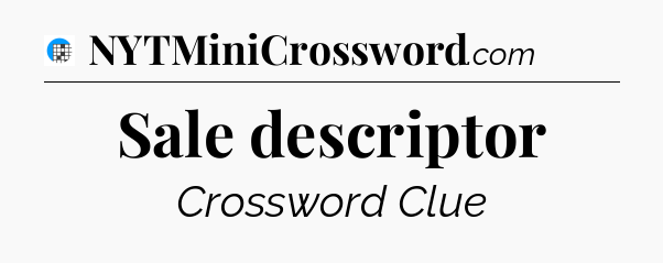 Sale descriptor Crossword Clue