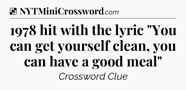 Solution: 1978 hit with the lyric 