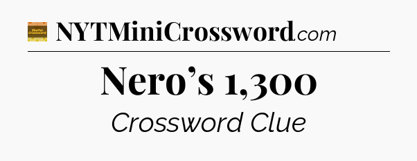 Nero’s 1,300 - Eugene Sheffer Crossword
